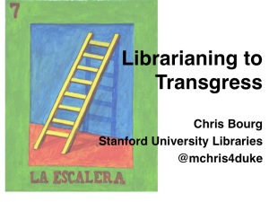 Title slide, closing keynote ACRL OR/WA 2014. Librarianing to Transgress