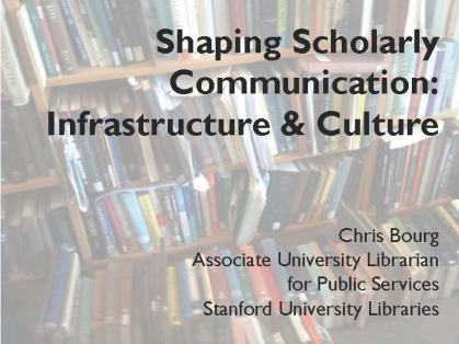 Shaping scholarly communication: Infrastructure and Culture